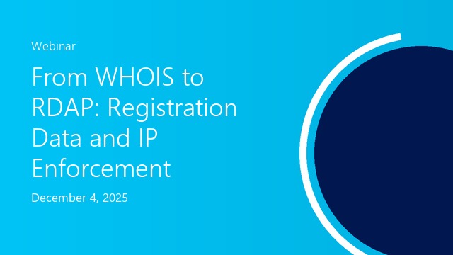 From WHOIS to RDAP: Registration Data and IP Enforcement